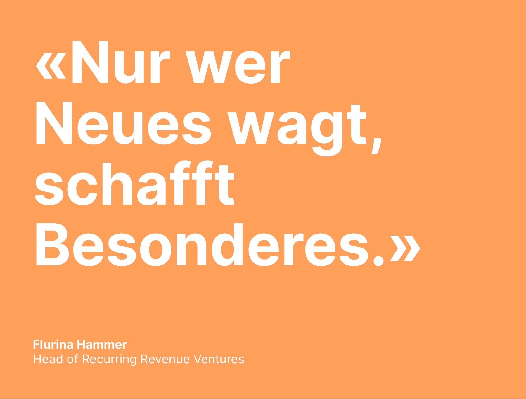 zitat_von_flurina_nur_wer_neues_wagt_schafft_besonderes