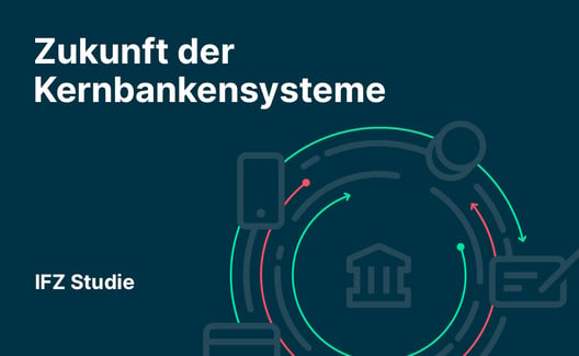 IFZ Studie «Zukunft der Kernbankensysteme» 